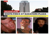 LIVE BREAKING NEWS SHOTS FIRED AT NAKATOMI PLAZA 21:21 POSSIBLE HOSTAGE SITUATION UNFOLDING IN LOS ANGELES ON CHRISTMAS EVE