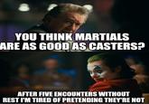 How many spell slots? YOU THINK MARTIALS ARE AS GOOD AS CASTERS? AFTER FIVE ENCOUNTERS WITHOUT REST I'M TIRED OF PRETENDING THEY'RE NOT