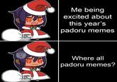 WiSatokibi Me being excited about this year's padoru memes Where all padoru memes?