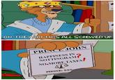 L OH, THEY GOT THIS ALL SCREWED UP PRINCE JOHN HAPPINESS IN NOTTINGHAM? NO,MORE TAXES! PHONE: 555