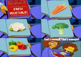 THE BIG BOOK OF OF FRESH VEGETABLES That's enough. That's enough!! THE