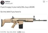 A parody of the If You're a Guy in Your Early 20s, Buy a Rolex post. User suggests buying a SCAR rifle instead