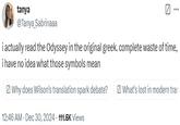 A meme tweet by @tanya_sabrinaaa. The tweet reads, "i actually read the Odyssey in the original greek. complete waste of time, i have no idea what those symbols mean."