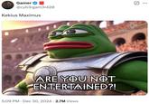 Kekius Maximus An AI-Generated image of a gladiator Pepe captioned "Are You Not Entertained?". The frog is meant to be an depiction of Kekius Maximus.