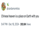 A "tweet":https://knowyourmeme.com/memes/sites/twitter-x reading, ""Chinese":https://knowyourmeme.com/memes/cultures/china heaven is a place on Earth with you."