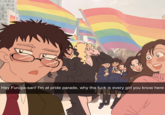 Hey Furuya-san! I'm at pride parade, why the f--- is every girl you know here @Cellolemon