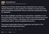 HeavenlyPossum @HeavenlyPossum@kolektiva.social Finding out that Elon Musk has been using the burner account "Adrian Dittmann" to post support for himself is no less funny for being completely predictable. Musk is painfully, desperately thirsty for validation. But it does highlight something I've said before: capitalism is not even particularly good for the rich. Despite their material and social comforts, many of them-like Musk, who could have essentially anything he wants-exude a palpable discomfort. They seem perpetually stressed, aggrieved, and fearful of the backlash to their greed and power. Dec 31, 2024, 01:06 PM 292 boosts 405 favorites Metatext