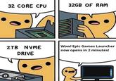 A joke about Epic Games Launcher being poorly optimized