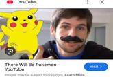 YouTube There Will Be Pokemon - YouTube G ☑ Images may be subject to copyright. Learn More Visit >