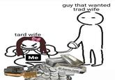 tard wife guy that wanted trad wife Me BLiberty Lyss