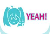 Miku Yeah! YEAH!