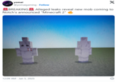 yomai @yomaigaming. Follow X BREAKING Alleged leaks reveal new mob coming to Notch's announced "Minecraft 2" 12:09 AM - Jan 5, 2025