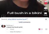 A screenshot of a TikToker commenting "I dyed my bush pink" in response to a video about rocking a full bush with a bikini. The screenshot was posted by Twitter user @illumimimi.