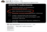 A "Twitter / X":https://knowyourmeme.com/memes/sites/twitter-x user who predicted that "Dan Hentschel":https://knowyourmeme.com/memes/dan-hentschel would be arrested in 2025.