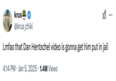A "tweet":https://knowyourmeme.com/memes/sites/twitter-x reading, "Lmfao that Dan Hentschel video is gonna get him put in jail."