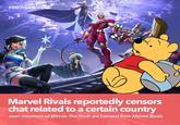 PINOYGAMER+ AXEL CORP Marvel Rivals reportedly censors chat related to a certain country even mentions of Winnie The Pooh are banned from Marvel Rivals