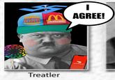 "Treatler" or "Treatlerite" is a "slang":https://knowyourmeme.com/memes/internet-slang term that combines the words "treat" and "Hitler." The word grew popular on "Twitter":https://knowyourmeme.com/memes/sites/twitter in late 2024, and originated from X / Twitter user @posting_forever and their followers. Such "discussions":https://knowyourmeme.com/memes/discourse-slang later came to revolve around the pricing of food delivery services, with (often disabled) people bemoaning the rising costs of home-delivery takeout food, and another group criticizing them for treating a luxury service like a fundamental right. The Adolf "Treatler" discourse subsequently continued into 2025.