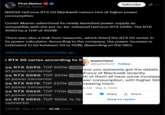 Pirat Nation @Pirat_Nation Subscribe ... NVIDIA GeForce RTX 50 Blackwell rumors hint at higher power consumption Cooler Master advertised its newly launched power supply as compatible with the yet-to-be-released GeForce RTX 5090. The RTX 4090 ha a TDP of 450W There was also a leak from Seasonic, which listed the RTX 50 series in its power calculator. According to the company, the power increase is estimated to be between 20 to 50W, depending on the SKU. videocardz.com/newz/nvidia-ge... e RTX 50 series according to S ce RTX 5090: TDP 500W +50W in power connector kopite7kimi @kopite7kimi Follow how you someone got the details Force of Blackwell recently. ce RTX 5080: TDP 350W +30W th of them all have some increase in power connector wer consumption, with higher SKU ce RTX 5070: TDP 220W +20w creasing more. in power connector ce RTX 5060: TDP 170W +55W in power connector ce RTX 5050: TDP 100W, 1x 16- 4 AM Sep 3, 2024 186 Reply ↑ Share Read 23 replies connector 1:59 PM - Sep 3, 2024 - 45.6K Views