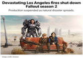 Devastating Los Angeles fires shut down Fallout season 2 Production suspended as natural disaster spreads. (66 EAST Image credit: Amazon