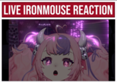 LIVE IRONMOUSE REACTION