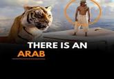 A version of There Is an Arabic Saying meme recaptioned to "There Is an Arab"