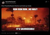 VaranTheCasual @VaranTheCasual This Pirate Software Drama summed up nicely RUN RUN RUN...NO WAIT mgflip.com IT'S SALVAGEABLE 9:10 AM ⚫ Jan 13, 2025.595 Views XI...