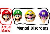 M L W Actual Mario Mental Disorders