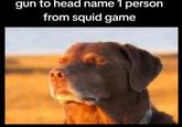gun to head name 1 person from squid game