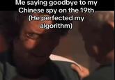 Me saying goodbye to my Chinese spy on the 19th (He perfected my algorithm)