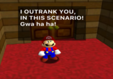 A photoshop of Super Mario 64. The screenshot shows Bowser telling Mario, "I outrank you in this scenario."
