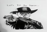 Jake as Arthur Morgan "Fan art":https://knowyourmeme.com/memes/cultures/fan-art of an evil Jake the Dog from "_Adventure Time_":https://knowyourmeme.com/memes/subcultures/adventure-time saying, "Dude, let's kill the horse."