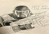 Marcus Fenix "Fan art":https://knowyourmeme.com/memes/cultures/fan-art of an evil Jake the Dog from "_Adventure Time_":https://knowyourmeme.com/memes/subcultures/adventure-time saying, "Dude, let's kill the horse."