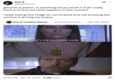 A "quote tweet":https://knowyourmeme.com/memes/quote-retweets-qrts about the "What's My Necklace Made Of?" scene in "_House_":https://knowyourmeme.com/memes/subcultures/house-md.