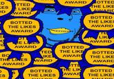 The 'botted the likes' wojak covered in bottled the likes awards.
