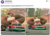 A tweet by saltydkdan showing off Donkey Kong's new design from Mario Kart 9. The tweet reads, "NEW DONKEY KONG DESIGN??????? HUH?????"
