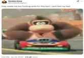 A tweet sharing an image of the new Donkey Kong design. The tweet reads, "they made me too f------ wide for this kart i cant feel my feet," and is posted as if by Donkey Kong.
