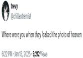 A tweet reading "Where were you when they leaked the photo of heaven." The tweet references a viral ai generated photo supposedly of heaven.