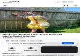 7:58 - Netflix 5G 274 ☑ McDonalds Q Vintage 1970s Life-Size Ronald McDonald Statue $1,500 $4,000 ✔ Send seller a message Hi Abby, is this still available? Send Alerts Send offer Description an authentic, vintage Donald McDonald statue from