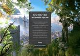 Sorry, Baldur's Gate isn't available right now A law banning Baldur's Gate has been enacted in Faerun. Unfortunately, that means you can't use Baldur's Gate for now. We are fortunate that Lord Enver Gortash has indicated that he will work with us on a solution to reinstate Baldur's Gate once he takes office. Please stay tuned! Dismiss Press any key to continue