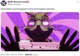 Mr Bonnie Year @BonnieYear twomad's soul trapped in the Overwatch servers O LET ME OUT 8:45 AM Feb 15, 2024 388.7K Views •