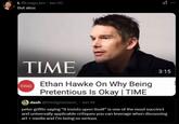 L @Leago_km. Jan 20 But also: TIME 3:15 TIME Ethan Hawke On Why Being Pretentious Is Okay | TIME dash @thedigitaldash_ • Jan 19 peter griffin saying “it insists upon itself” is one of the most succinct and universally applicable critiques you can leverage when discussing art + media and i'm being so serious
