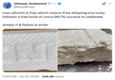 A "tweet":https://knowyourmeme.com/memes/sites/twitter-x joking about celebrating the release of "Silk Road":https://knowyourmeme.com/memes/sites/silk-road founder "Ross Ulbricht":https://knowyourmeme.com/memes/people/dread-pirate-roberts by shipping cocaine to a random follower.