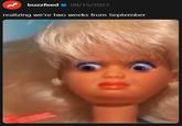 A post by the BuzzFeed Threads page. The post shares the disgusted Barbie meme and reads, "realizing we're two weeks from September."