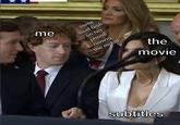 me some loud bish on her phone ruining the mood the movie subtitles
