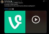 Perfecting @Perfecting 4h ⚫ The anniversary of Vine's launch. X unveils a Video button. Coincidence? Or the rebirth we've all been waiting for? $VINE coded ** XI