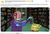 VCs Congratulating Themselves @VCBrags Junior VC with no industry experience coaching portfolio companies on finding product market fit 6:08 PM • Oct 12, 2024 62.6K Views ...