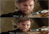 After all, why not? Why shouldn't I keep it?