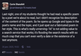 Carrie Shanafelt @carrideen@c18.masto.host Last night, one of my students thought he had read a specific poem by a poet we're about to read, but I didn't recognize his description of the content of the poem. So he opens up Google and types in the poet's name and the topic, and it just spat out a fabricated poem in her style. This is what's really unnerving--"Al" is not adding value to a search service that works; it's flooding the search results with so much crap that you can't even verify a date or the existence of a text anymore. 28 janv. 2025, 19:02 477 boosts 542 favoris Web