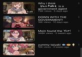 Sally Face 5:25 Why i think Shiitake is a government agent 7.8K views 5 days ago DOWN WITH THE GOVERNMENT! 16K views 12 days ago 8:14 4:34 Mom found the Yuri 348K views 3 weeks ago @sioneve. yummy taiyaki 16K views 3 weeks ago SAMANCO 4:06