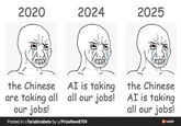 2020 2024 2025 the Chinese AI is taking the Chinese are taking all our jobs! all our jobs! AI is taking all our jobs! Posted in r/farialimabets by u/PrizeNew8709 → reddit